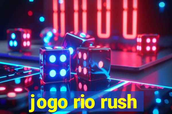 jogo rio rush
